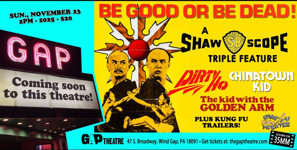 Kung Fu Theatre Triple Feature: DIRTY HO, CHINATOWN KID and KID WITH THE GOLDEN ARM in 35mm