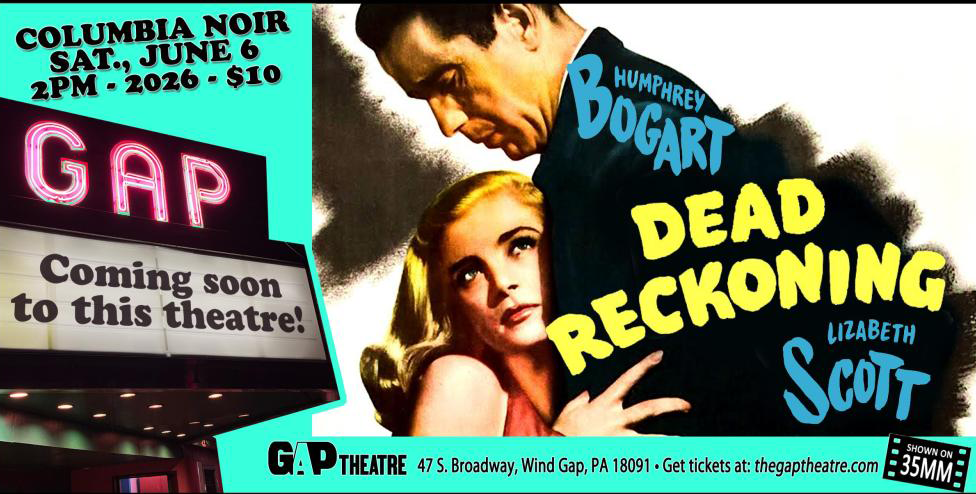 COLUMBIA NOIR: DEAD RECKONING (1946) in 35mm