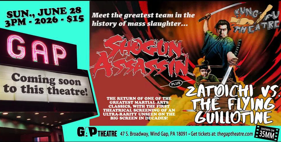 KUNG FU THEATRE: SHOGUN ASSASSIN / ZATOICHI VS. THE FLYING GUILLOTINE Double Feature in 35mm